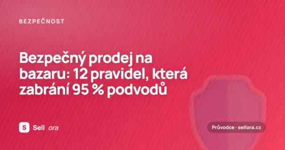 Bezpečný prodej na bazaru: 12 pravidel proti podvodníkům