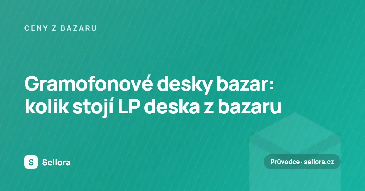 Gramofonové desky bazar: kolik stojí LP deska z bazaru (2026)