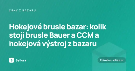 Hokejové brusle bazar: kolik stojí brusle Bauer a CCM a hokejová výstroj z bazaru (2026)