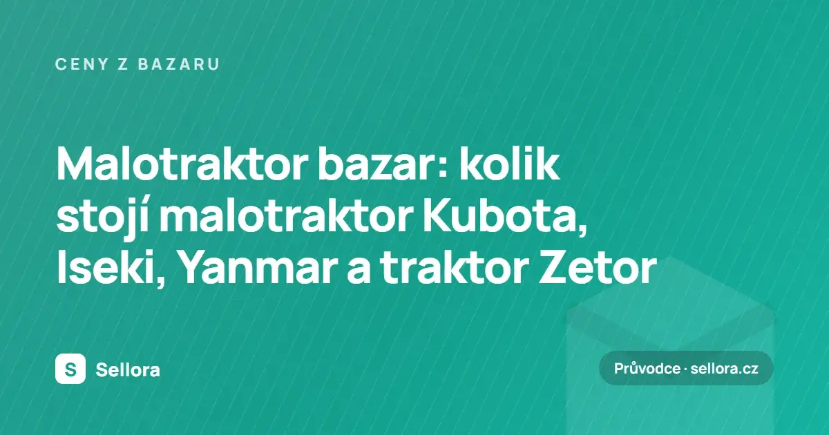 Malotraktor bazar: kolik stojí malotraktor Kubota, Iseki, Yanmar a traktor Zetor (2026)