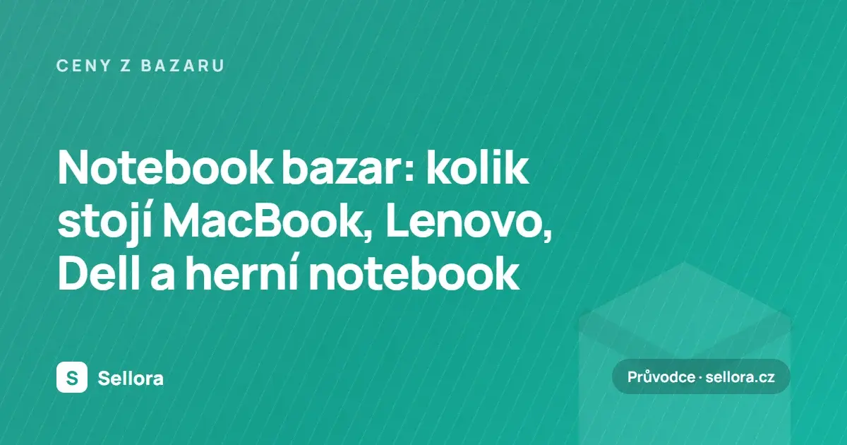 Notebook bazar: kolik stojí MacBook, Lenovo, Dell a herní notebook (2026)