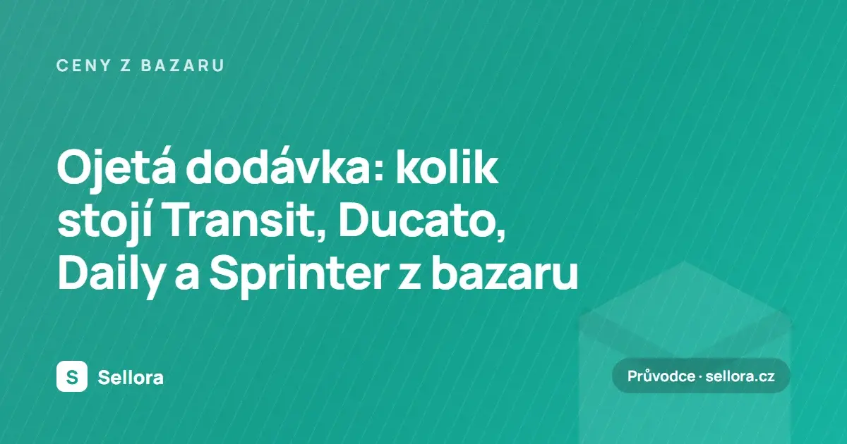 Ojetá dodávka: kolik stojí Transit, Ducato, Daily a Sprinter z bazaru (2026)