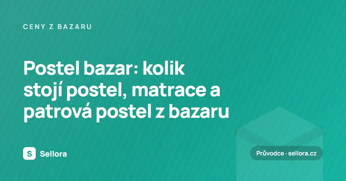 Postel bazar: kolik stojí postel, matrace a patrová postel z bazaru (2026)