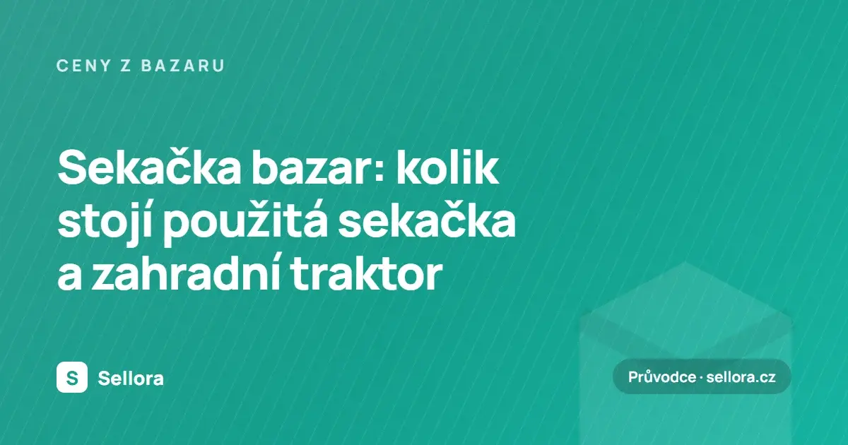 Sekačka bazar: kolik stojí použitá sekačka a zahradní traktor (2026)