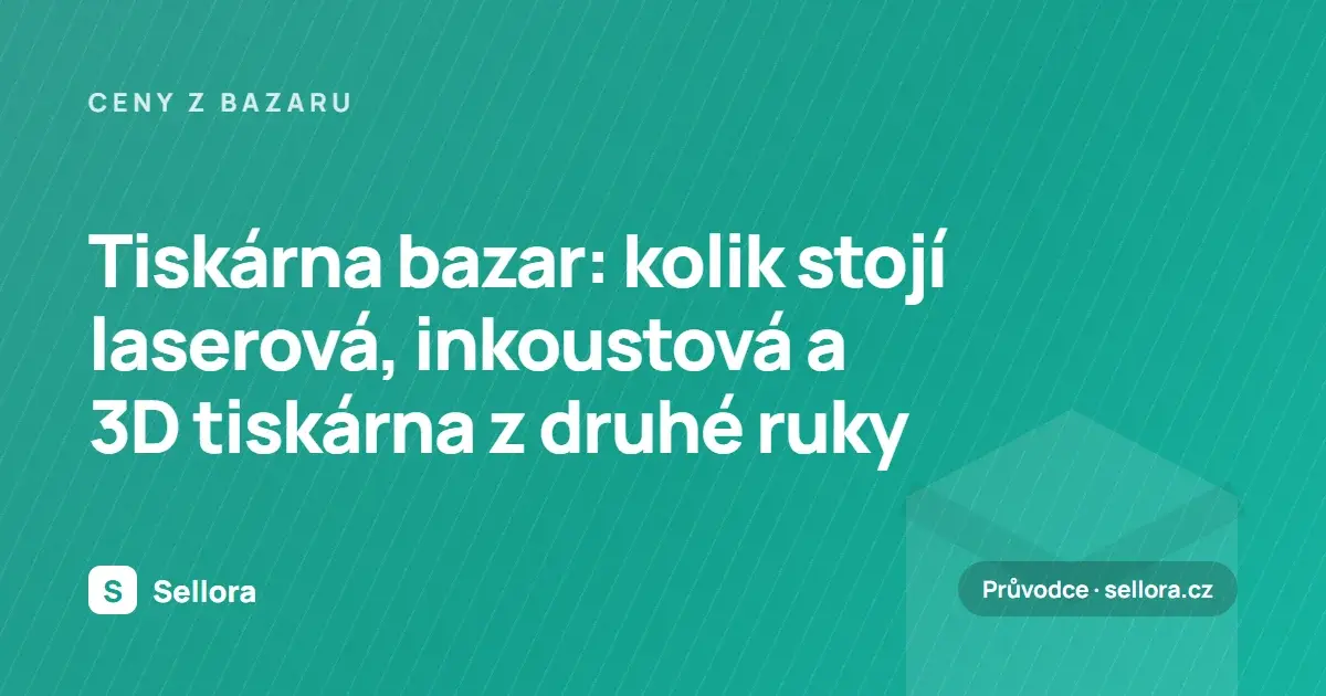 Tiskárna bazar: kolik stojí laserová, inkoustová a 3D tiskárna z druhé ruky (2026)