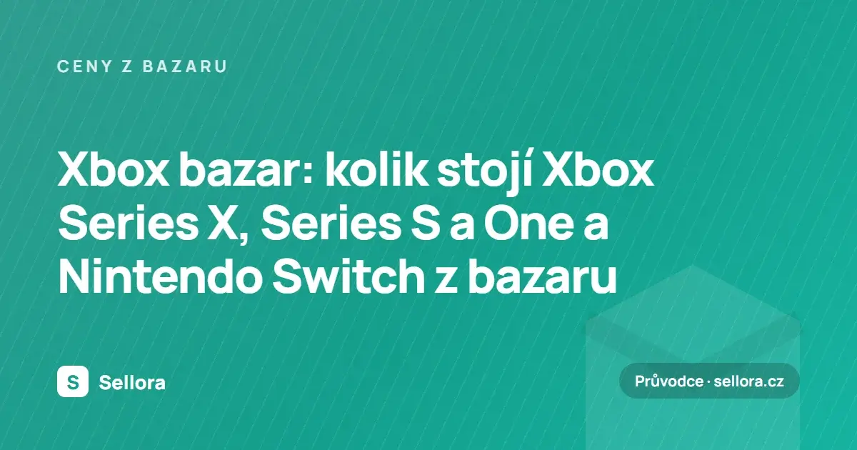 Xbox bazar: kolik stojí Xbox Series X, Series S a One a Nintendo Switch z bazaru (2026)