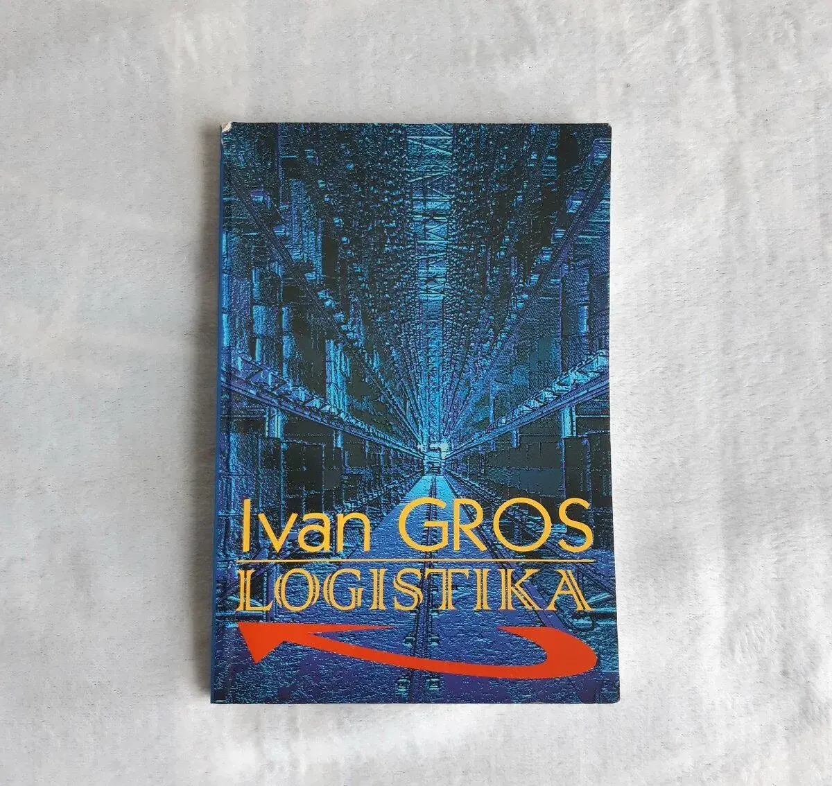 Logistika - Ivan Gros - 1996 (VŠCHT)