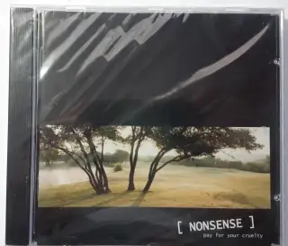 Nonsense – Pay For Your Cruelty (CD)