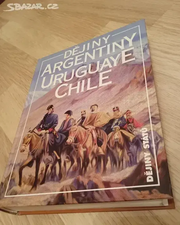 Dějiny Argentiny, Uruguaye, Chile (Dějiny států)