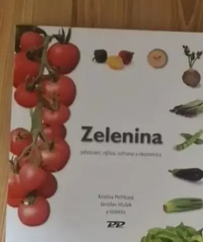Zelenina – pěstování, výživa, ochrana a ekonomika