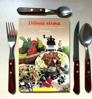 Dělená strava - kuchařka pro zdraví, štíhlost