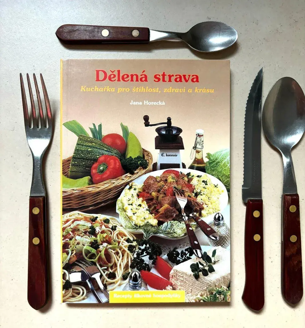 Dělená strava - kuchařka pro zdraví, štíhlost