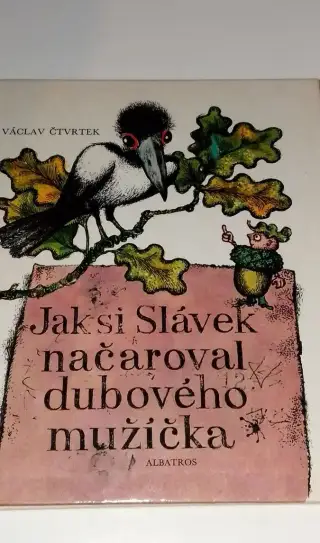 Jak si Slávek načaroval dub.mužíčka jako nová kniha 100kč