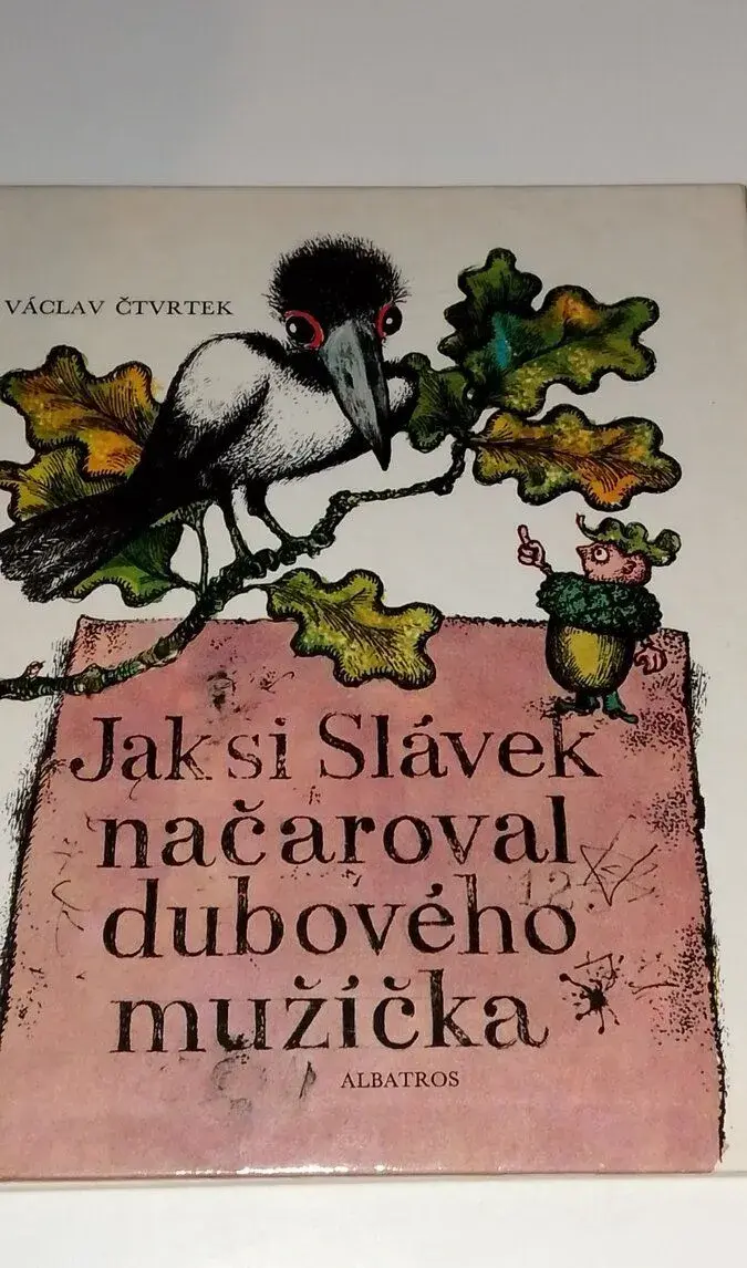 Jak si Slávek načaroval dub.mužíčka jako nová kniha 100kč