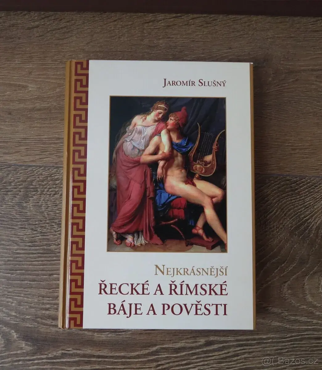 Nejkrásnější řecké a římské báje a pověsti - Jaromír Slušný