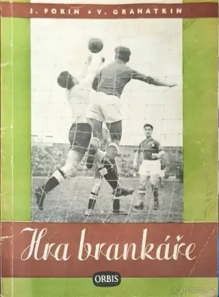 Stará kniha ,Hra brankaře V. Fokin V. Granatkin - 1954