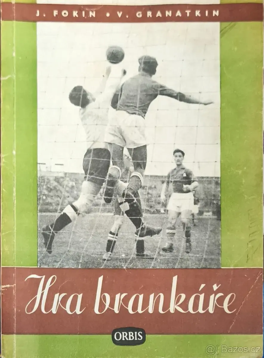 Stará kniha ,Hra brankaře V. Fokin V. Granatkin - 1954