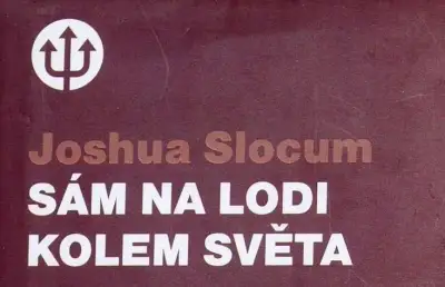 Joshua Slocum - Sám na lodi kolem světa