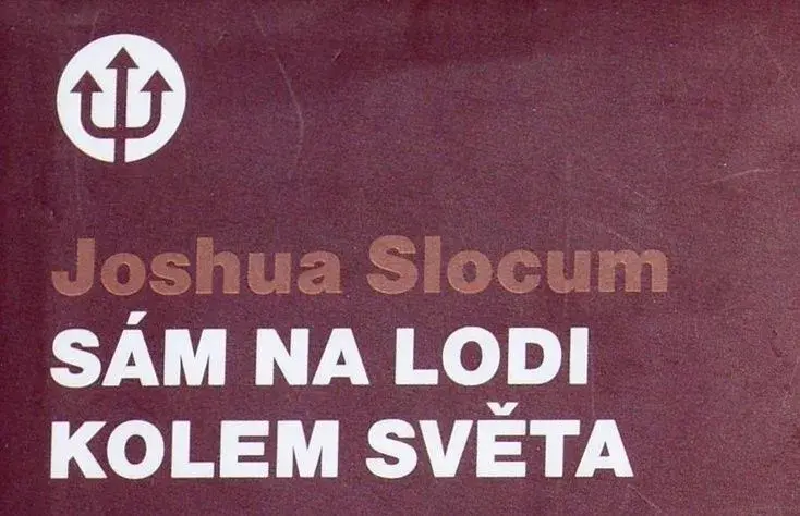 Joshua Slocum - Sám na lodi kolem světa
