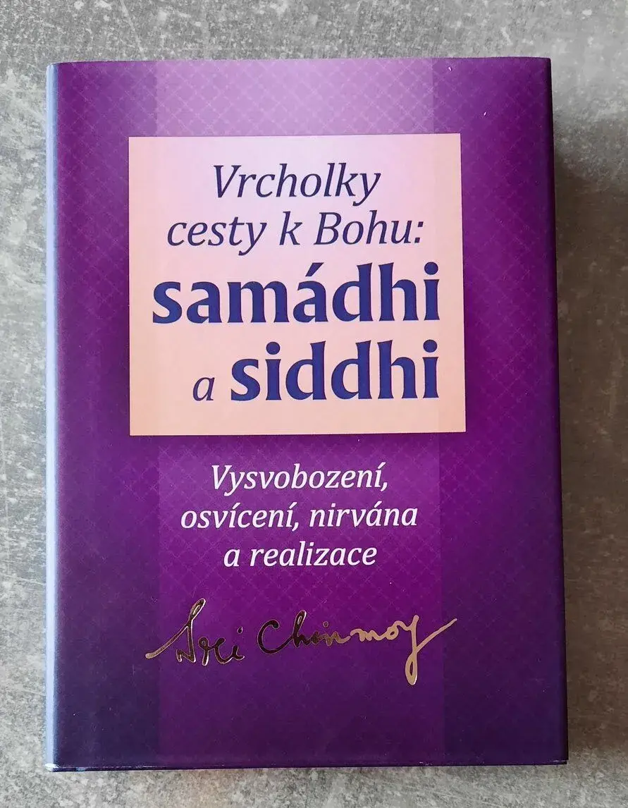 Sri Chinmoy - Samádhi a Siddhi