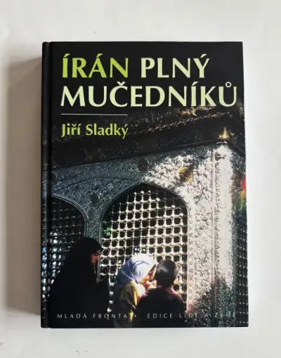 Iran plny mucedniku Jiri Sladky