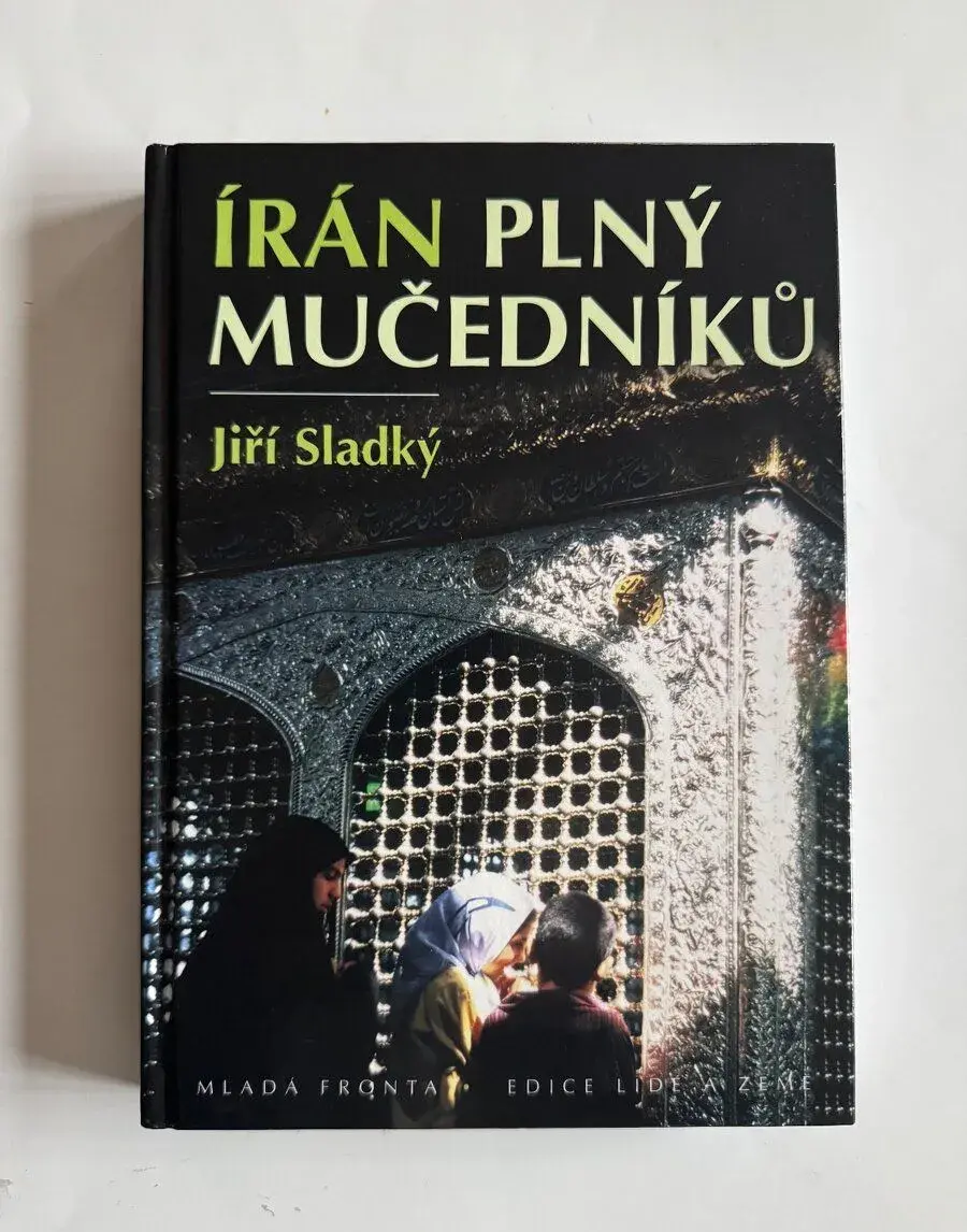 Iran plny mucedniku Jiri Sladky