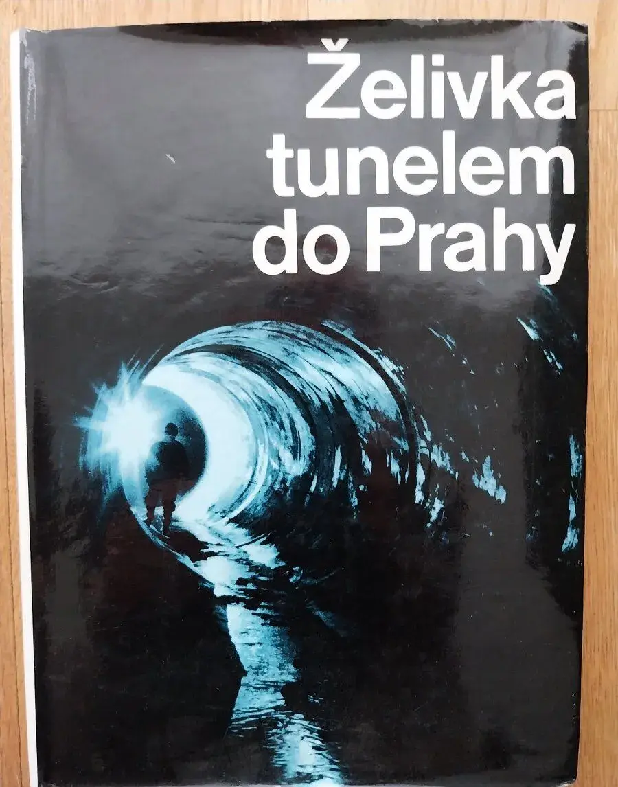 Jaroslav Mácha a kol.: Želivka tunelem do Prahy