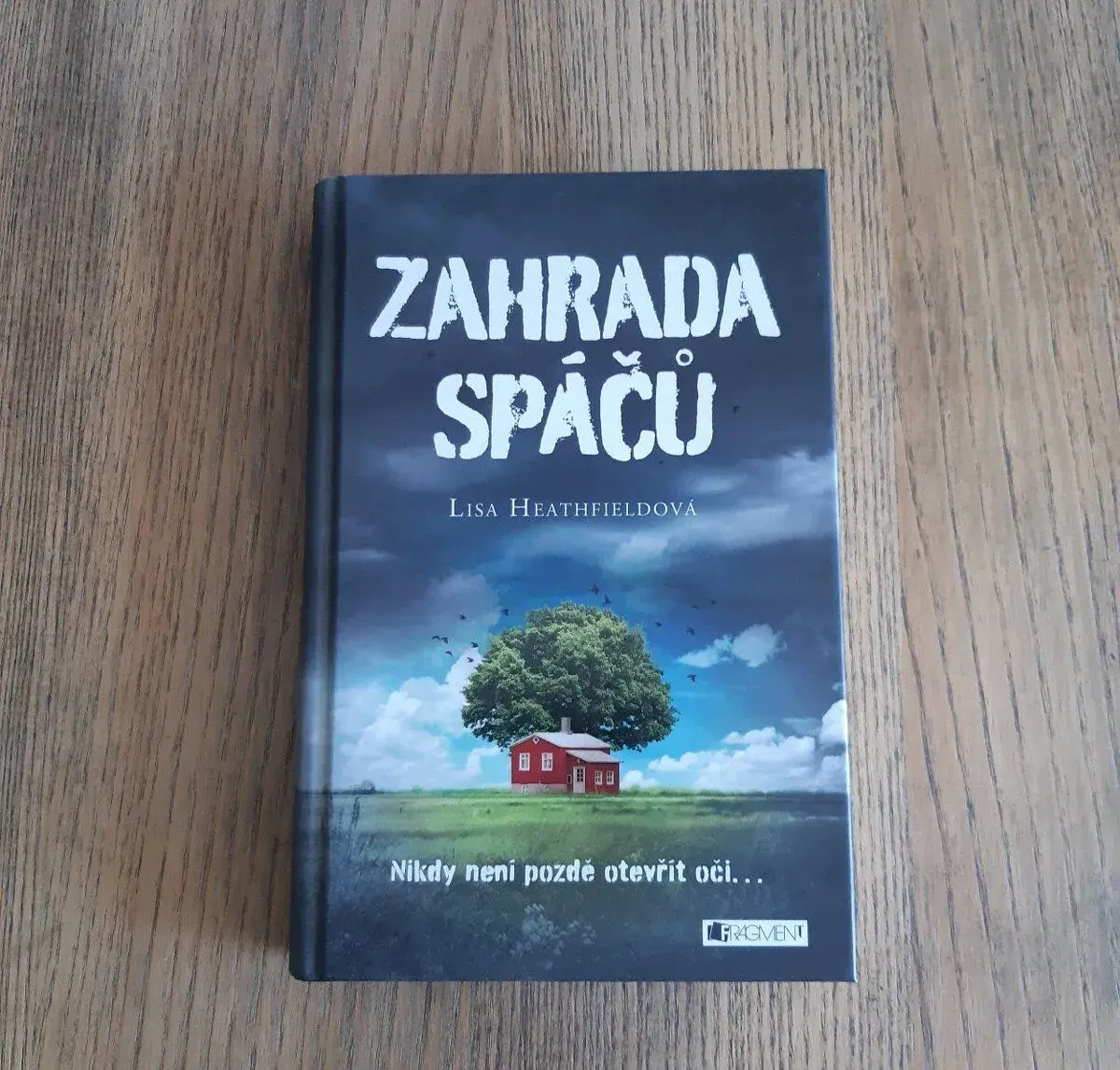 Zahrada Spáčů - Lisa Heathfieldová - 2016