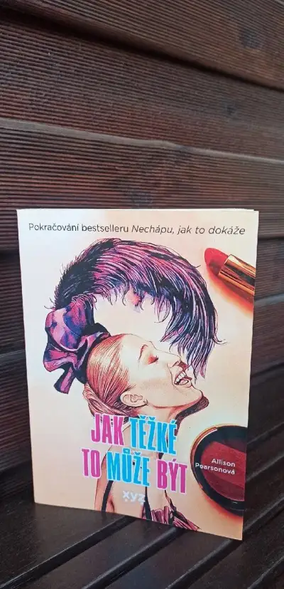 JAK TĚŽKÉ TO MŮŽE BÝT - Allison Pearsonová