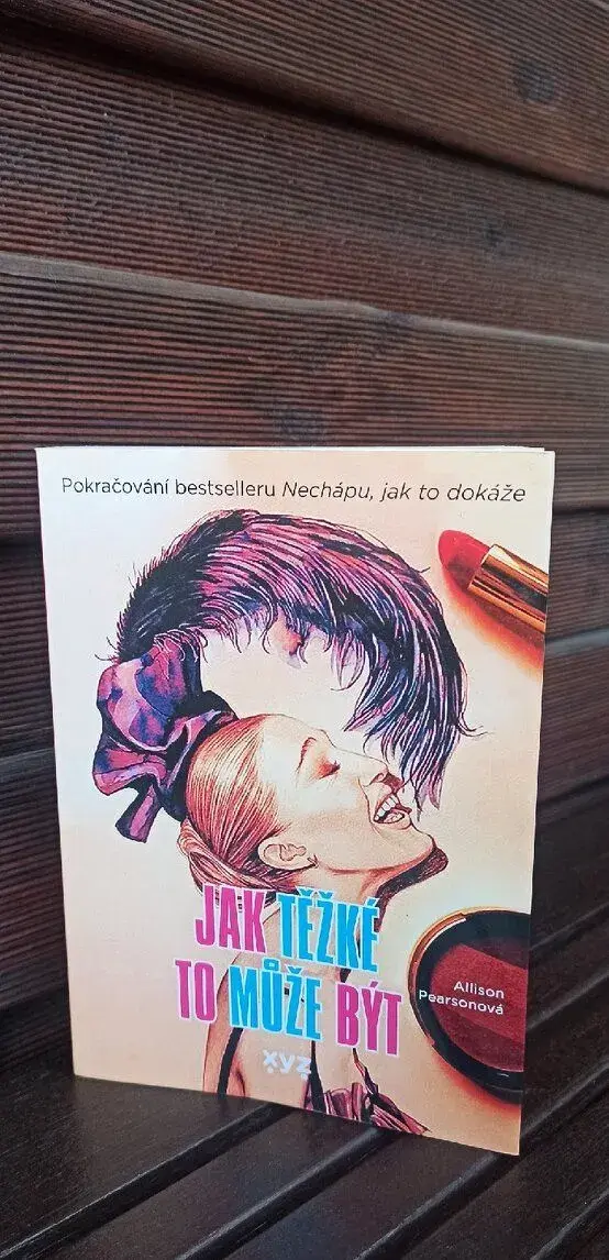 JAK TĚŽKÉ TO MŮŽE BÝT - Allison Pearsonová