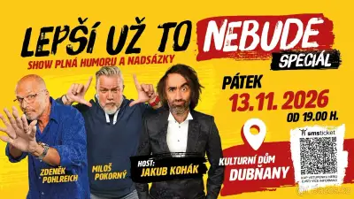 LEPŠÍ UŽ TO NEBUDE speciál, pátek 13.11. od 19h, KD Dubňany