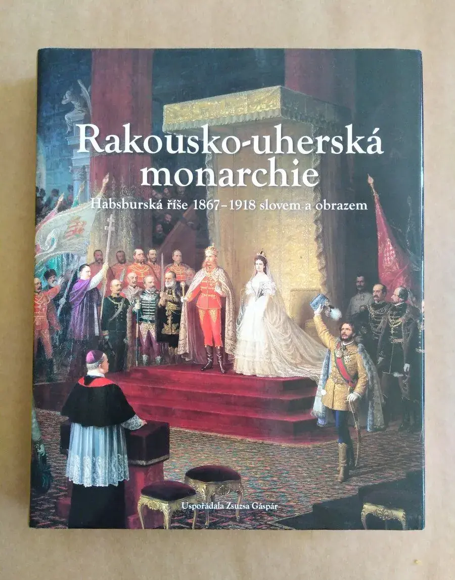 Rakousko-uherská monarchie - Habsburská říše.
