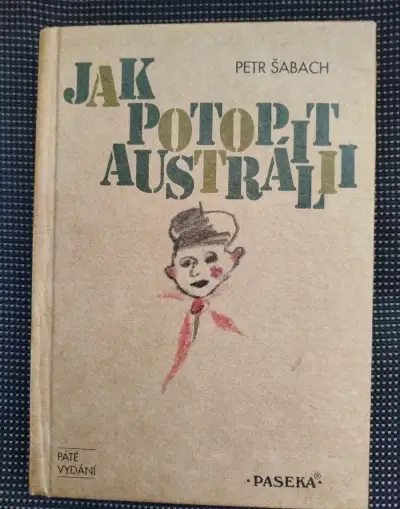 Petr Šabach -Jak potopit Austrálii,pevná vazba,vyborně zach.
