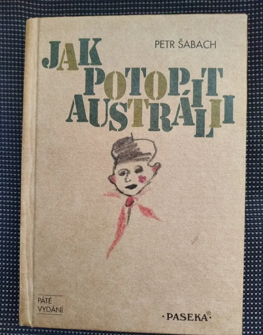 Petr Šabach -Jak potopit Austrálii,pevná vazba,vyborně zach.