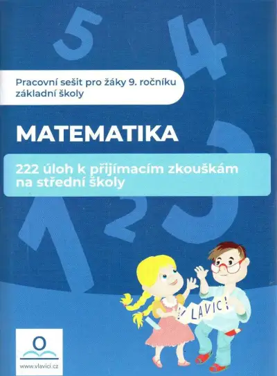 Matematika : 222 úloh k přijímacím zkouškám na SŠ