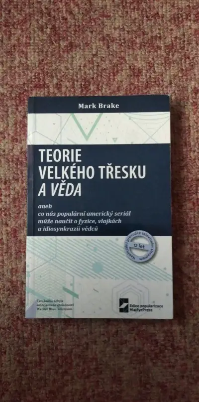 Teorie velkého třesku a věda - Mark Brake