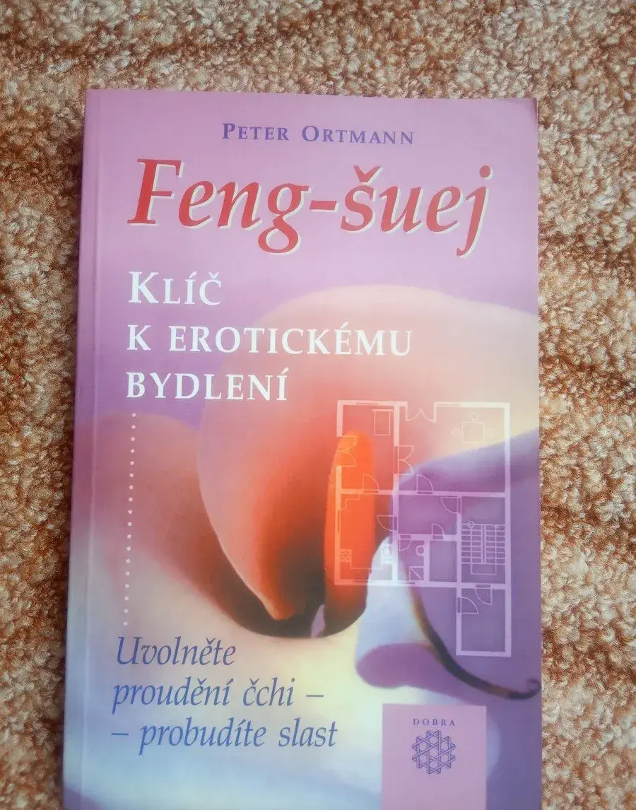 FENG ŠUEJ KLÍČ K EROTICKÉMU BYDLENÍ