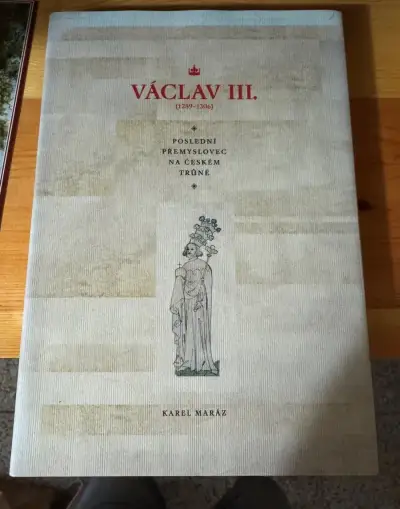 Václav III. (1289-1306) : poslední Přemyslovec na českém trů