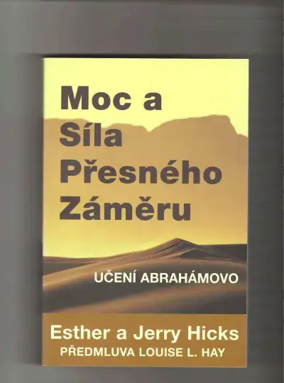 Moc a síla přesného záměru učení Abrahámovo - Hicks