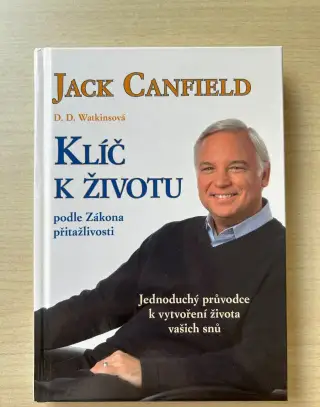 Jack Canfield – Klíč k životu podle Zákona přitažlivosti