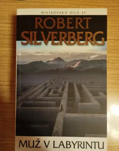 ROBERT SILVERBERG - Muž v labyrintu