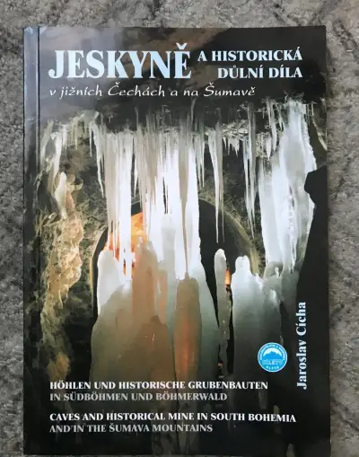 Jeskyně a historická důlní díla v jižních Čechách a na Šumav