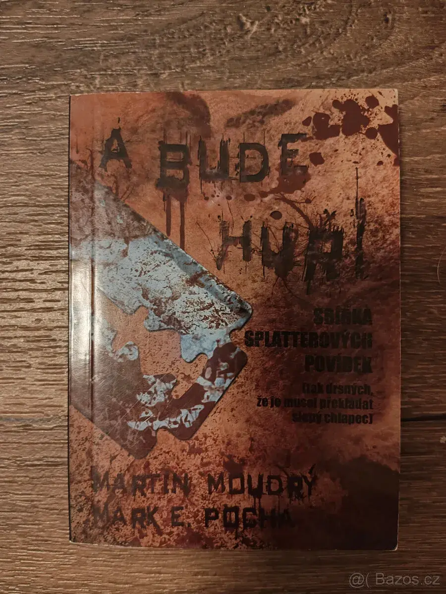 A bude hůř - Martin Moudrý a Mark E. Pocha