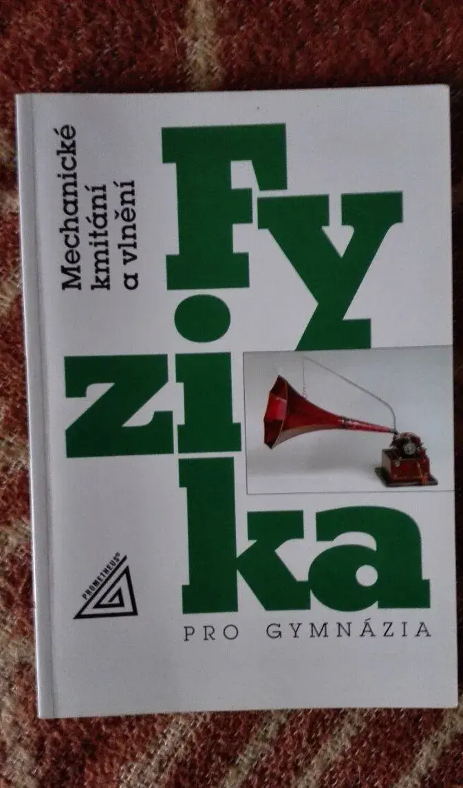 Fyzika pro gymnázia Mechanické kmitání a vlnění
