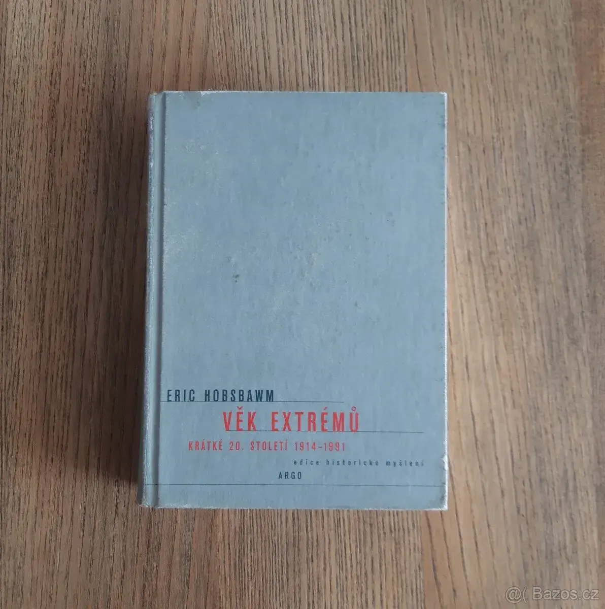 Věk extrémů - Krátké 20. století 1914-1991 (Argo,1998)