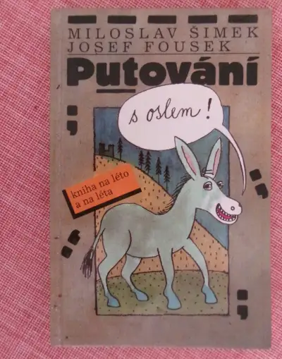 Putování s oslem - s podpisy Šimek, Fousek.