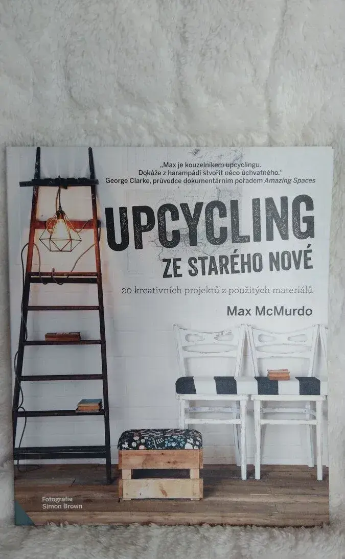 Upcycling - ze starého nové