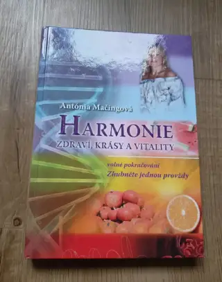 Harmonie zdraví, krásy a vitality Autoři Antónia Mačingová