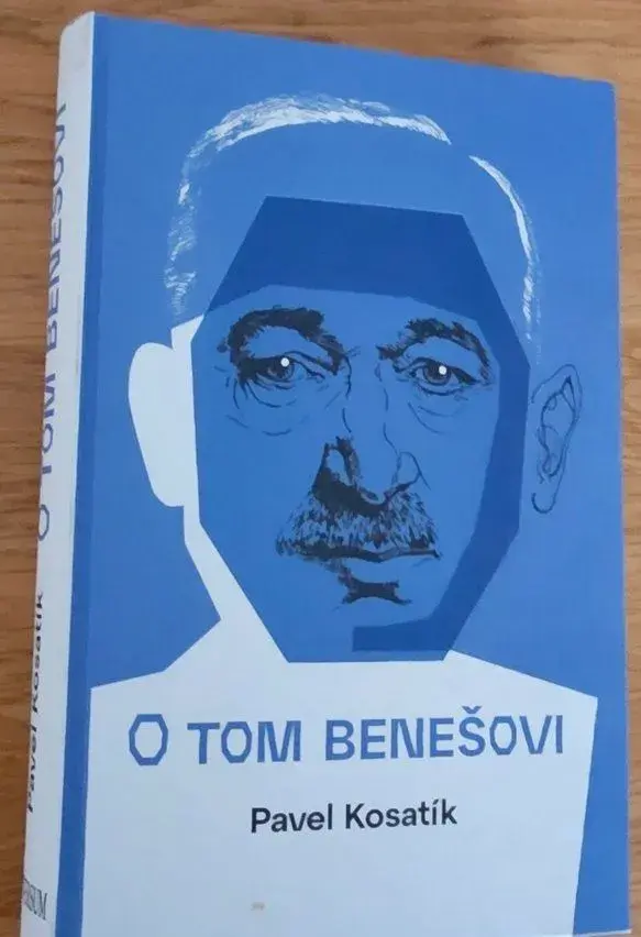 PAVEL KOSATÍK - O tom Benešovi