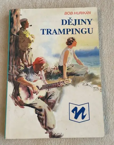 Dějiny trampingu / Bob Hurikán